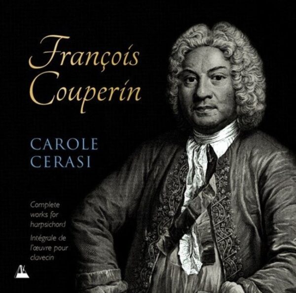 Francois Couperin: Complete Works for Harpsichord - Carole Cerasi