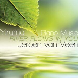 Yiruma: Piano Music 'River Flows In - Veen Jeroen Van