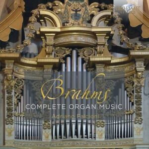 Brahms: Complete Organ Music - Adriano Falcioni