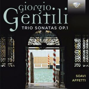Gentili: Trio Sonatas Op.1 - Soavi Affetti Baroque Music Ensemble