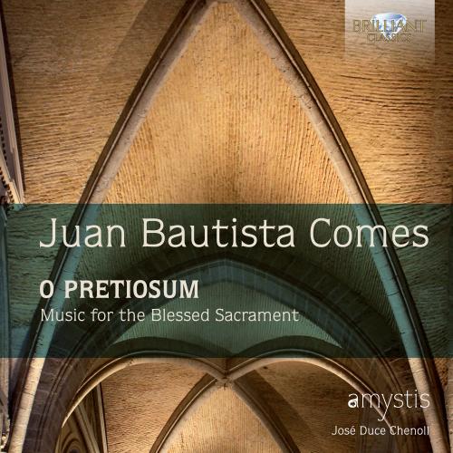 Comes: O Pretiosum, Music For The Blessed sacrament - Amystis