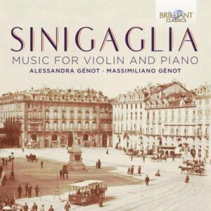 Leone Sinigaglia (1868 - 1944): Sinigaglia: Music For Violin And Pi