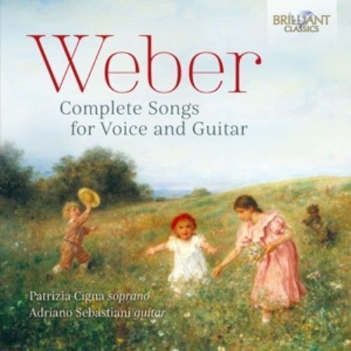 Weber: Complete Songs For Voice And Guitar - Patrizia Cigna / Adriano Sebastiani