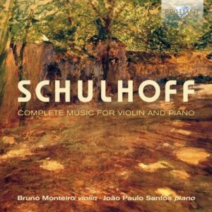 Erwin Schulhoff: Complete Music For Violin And Piano - Bruno Monteiro