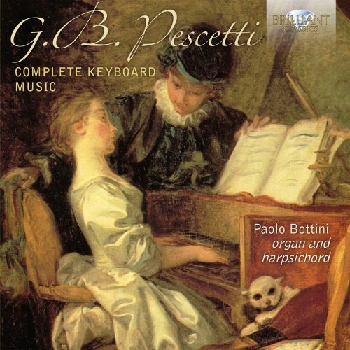 Giovanni Battista Pescetti: Complete Keyboard Music - Paolo Bottini