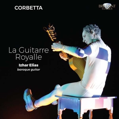 Francesco Corbetta: La Guitarre Royalle - Izhar Elias