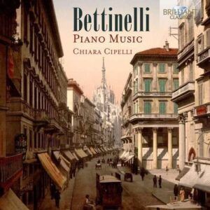 Bettinelli: Piano Music - Chiara Cipelli