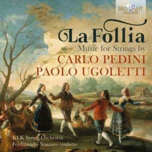 Pedini / Ugoletti: La Follia - Klk String Orchestra