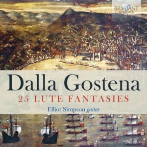 Giovanni Battista Dalla Gostena: 25 Lute Fantasies - Elliot Simpson