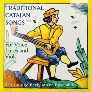 Traditional Catalan Songs For Voice - Canigo Early Music Ensemble