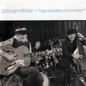 Hey, Where's Your Brother - Johnny Winter