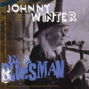 I'm A Bluesman - Johnny Winter