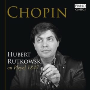 Chopin On Pleyel - Hubert Rutkowsky