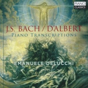Bach / D'Albert: Piano Transcriptions - Emanuele Delucchi
