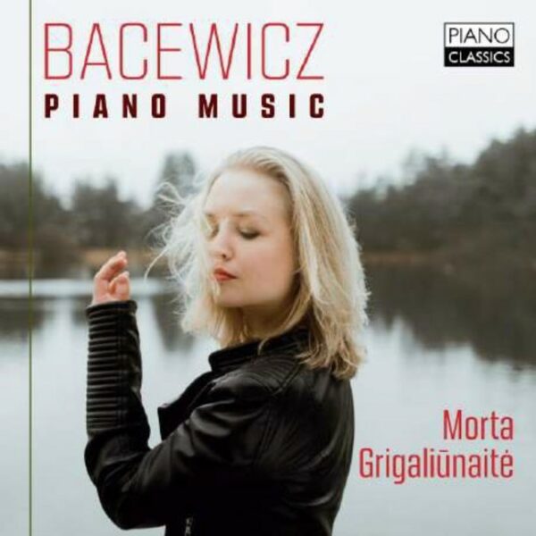 Bacewicz: Piano Music - Morta Grigaliunaite