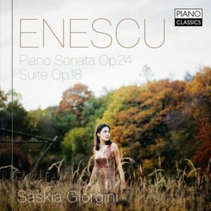 Enescu: Piano Sonata Op. 24, Suite Op. 18 - Saskia Giorgini