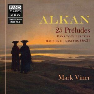 Alkan: 25 Preludes Dans Les Tons Majeurs Et Mineur - Mark Viner