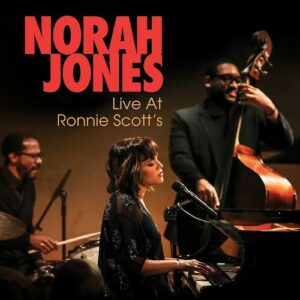 Live At Ronnie Scott&#039;s - Norah Jones