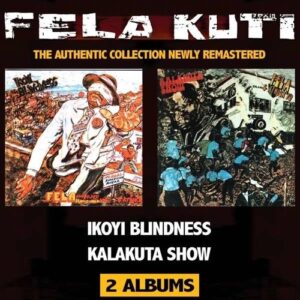 Ikoyi Blindness / Kalakuta Show - Fela Kuti