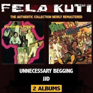 Johnny Just Drop / Unnecessary Begging - Fela Kuti