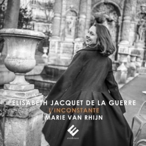 Elisabeth Jacquet De La Guerre: L'Inconstante - Marie Van Rhijn