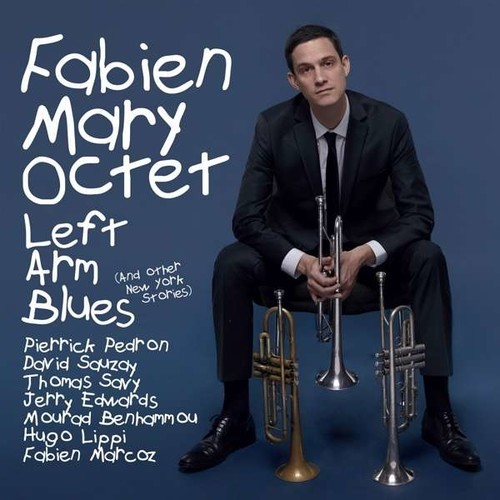 Left Arm Blues - Fabien Mary Octet