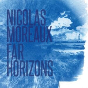 Far Horizons - Nicolas Moreaux