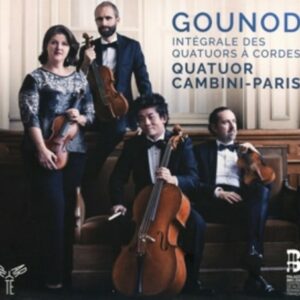 Gounod: Integrale Des Quatuors A Cordes - Quatuor Cambini-Paris