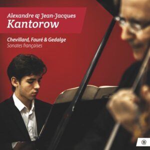 Chevillard / Fauré / Gedalge: Sonates Francaises - Alexandre & Jean Jacques Kantorow