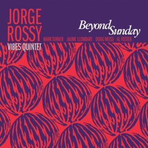 Beyond Sunday - Jorge Rossy Vibes Quintet