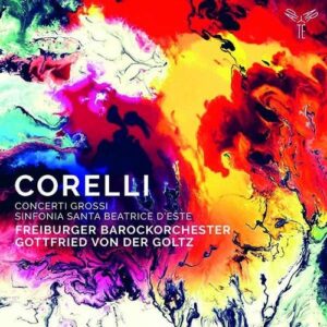 Corelli: Concerti Grossi, Sinfonia Santa Beatrice d'Este - Freiburger Barockorchester