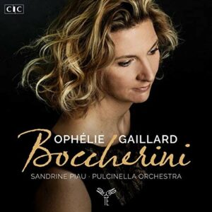 Boccherini: Stabat Mater, Concertos & Quintet - Ophelie Gaillard