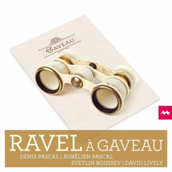 Ravel A Gaveau - Denis Pascal