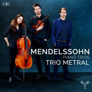 Mendelssohn: Piano Trios Nos. 1 & 2 - Trio Metral