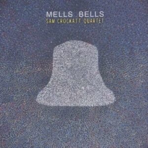 Mells Bells - Sam Crockatt Quartet