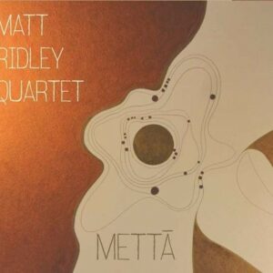 Metta - Matt Ridley Quartet