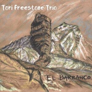 El Barranco - Tori Freestone Trio