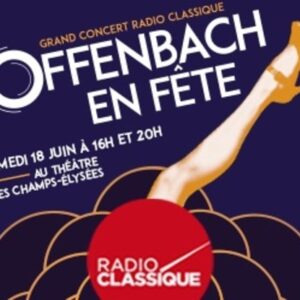 Offenbach En Fête - Radio Classique