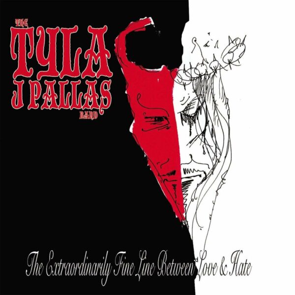Extraordinarily Fine Line Between Love & Hate - The Tyla J. Pallas Band