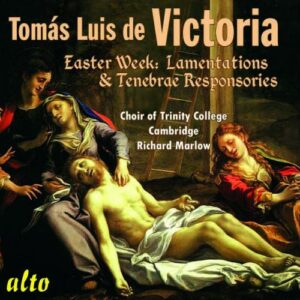 Victoria: Easter Week Lamentations - Choir Of Trinity College