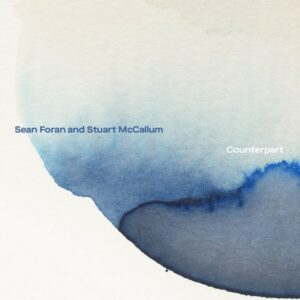 Counterpart - Sean Foran & Stuart McCallum