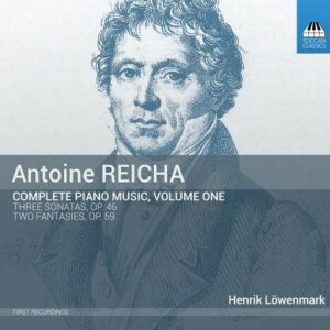 Reicha: Complete Piano Music Vol 1 - Henrik Lowenmark