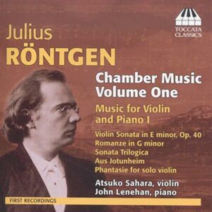 Julius Rontgen: Chamber Music Vol.1 - Atsuko Sahara