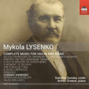 Mykola Lysenko: Music For Violin And Piano - Soroka