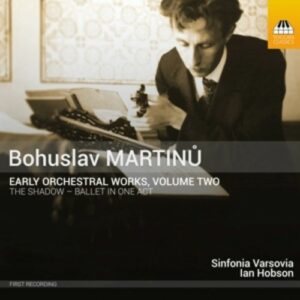 Martinu: Early Orchestral Works, Volume Two - Dorota Szczepa?ska