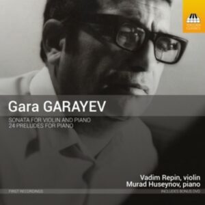 Gara Garayev: Sonata For Violin And Piano; 24 Preludes For Piano - Vadim Repin