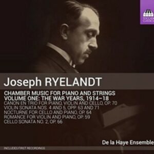 Joseph Ryelandt: Chamber Music For Piano And Strings - De La Haye Ensemble