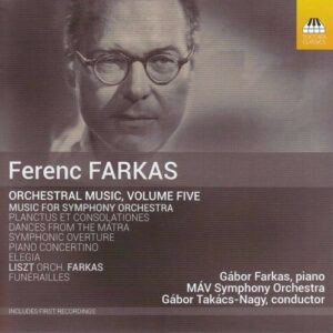 Ferenc Farkas: Orchestral Music, Vol Five - Gabor Farkas