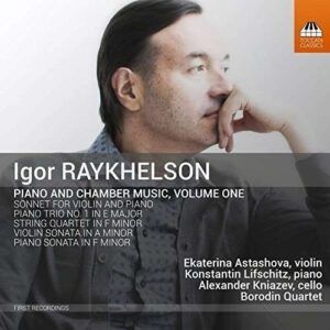 Igor Raykhelson: Piano and Chamber Music Vol.1 - Borodin Quartet
