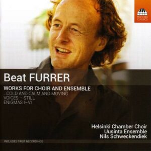 Beat Furrer: Works For Choir And Ensemble - Helsinki Chamber Choir
